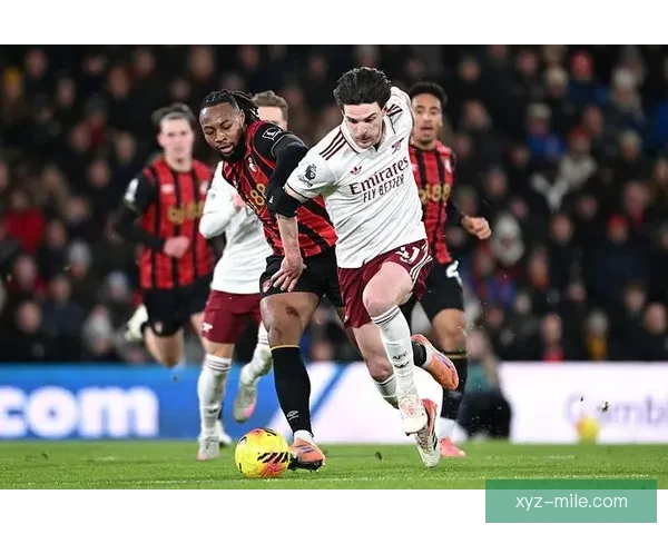 伯恩茅斯接连战胜阿森纳和曼城 展现强大逆袭实力